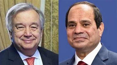 ماذا قال أمين عام الأمم المتحدة للرئيس السيسي بعد ”التدخل الحاسم ”؟