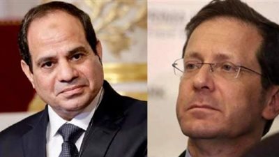 عاجل.. ماذا دار في أول إتصال هاتفي بين الرئيس السيسي ونظيره الإسرائيلي؟