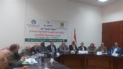 صور.. حلقة قومية حول «استثمار أموال التأمينات لتحسين معيشة المتقاعدين»