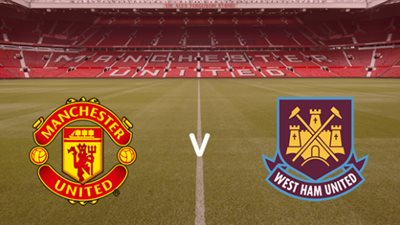مشاهدة مباراة مانشستر يونايتد وست هام يونايتد بالدوري الإنجليزي