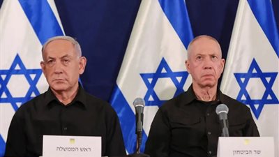 مذكرة اعتقال بحق نتنياهو وجالانت.. حرب عزة كلمة السر
