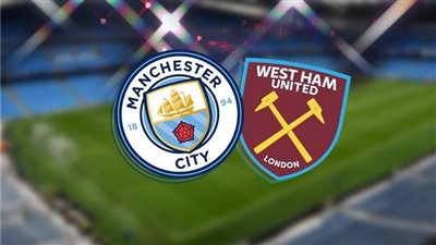 موعد مباراة مانشستر سيتي ضد وست هام في الدوري الإنجليزي والقنوات الناقلة