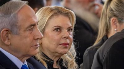 النيابة العامة الإسرائيلية تفتح تحقيقا جنائيا مع زوجة نتنياهو| اعرف السبب 