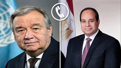 السيسي يجدد لجوتيريش رفض مصر القاطع لكافة محاولات تنفيذ خطط التهجير